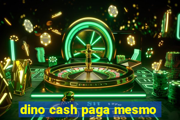 dino cash paga mesmo